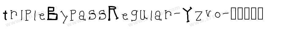TripleBypassRegular-Yzvo字体转换