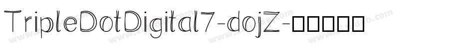 TripleDotDigital7-dojZ字体转换