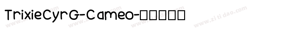 TrixieCyrG-Cameo字体转换