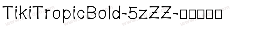 TikiTropicBold-5zZZ字体转换