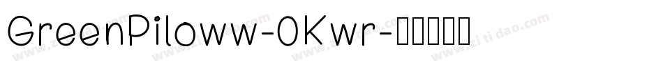 GreenPiloww-0Kwr字体转换