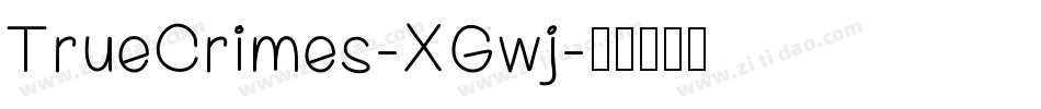 TrueCrimes-XGwj字体转换