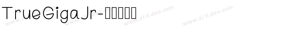 TrueGigaJr字体转换