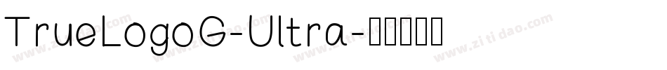 TrueLogoG-Ultra字体转换