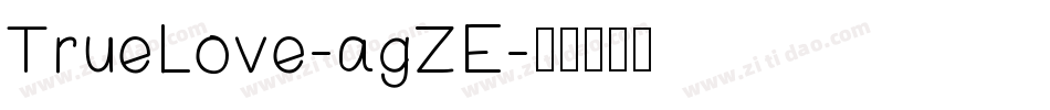 TrueLove-agZE字体转换