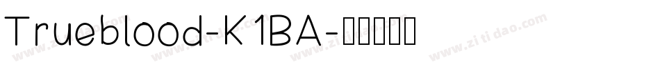 Trueblood-K1BA字体转换
