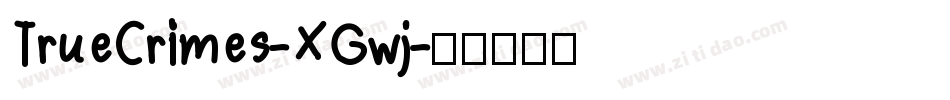 TrueCrimes-XGwj字体转换