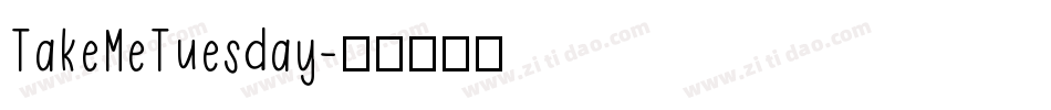 TakeMeTuesday字体转换