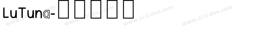 LuTuna字体转换