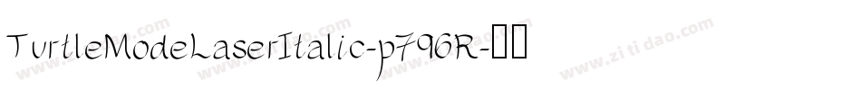 TurtleModeLaserItalic-p796R字体转换