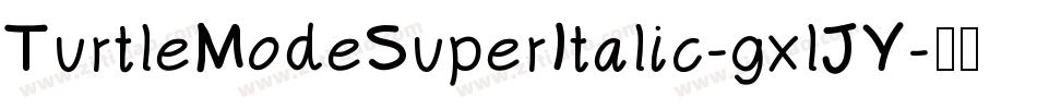 TurtleModeSuperItalic-gxlJY字体转换