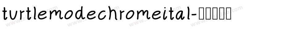 turtlemodechromeital字体转换