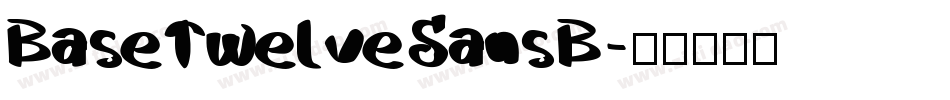 BaseTwelveSansB字体转换