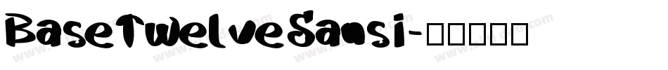 BaseTwelveSansI字体转换