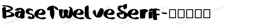 BaseTwelveSerif字体转换