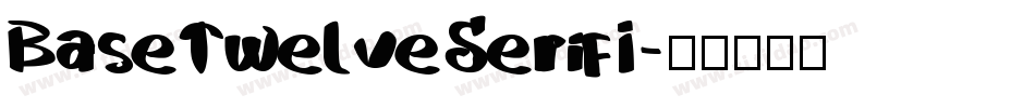 BaseTwelveSerifI字体转换
