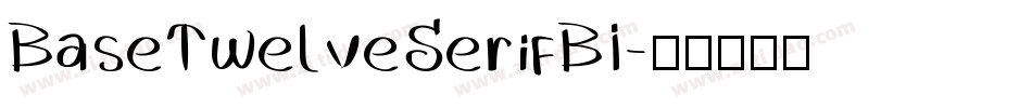 BaseTwelveSerifBI字体转换