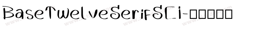 BaseTwelveSerifSCI字体转换