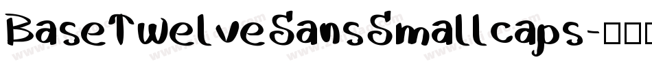 BaseTwelveSansSmallcaps字体转换