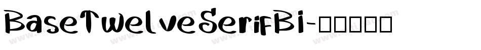 BaseTwelveSerifBI字体转换