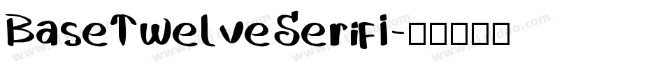 BaseTwelveSerifI字体转换