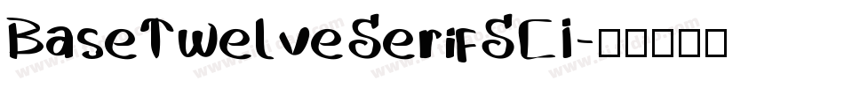 BaseTwelveSerifSCI字体转换