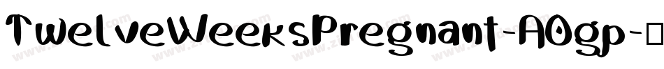 TwelveWeeksPregnant-A0gp字体转换
