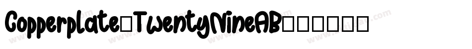 Copperplate-TwentyNineAB字体转换