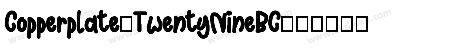 Copperplate-TwentyNineBC字体转换