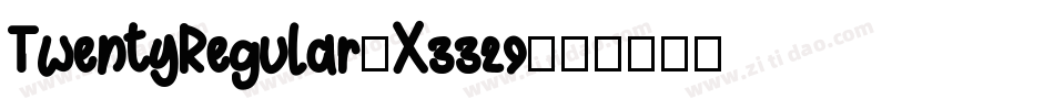 TwentyRegular-X3329字体转换