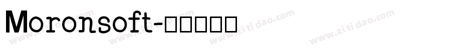 Moronsoft字体转换