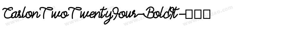 CaslonTwoTwentyFour-BoldIt字体转换