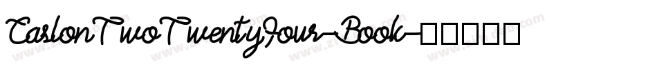 CaslonTwoTwentyFour-Book字体转换