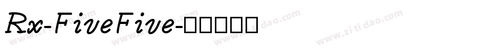 Rx-FiveFive字体转换