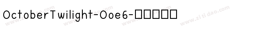OctoberTwilight-Ooe6字体转换