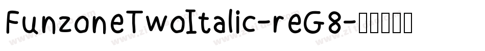 FunzoneTwoItalic-reG8字体转换 FunzoneTwoItalic-reG8字体转换
