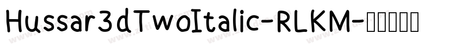 Hussar3dTwoItalic-RLKM字体转换