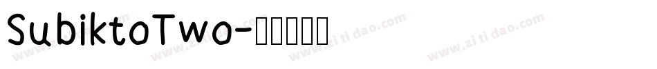 SubiktoTwo字体转换