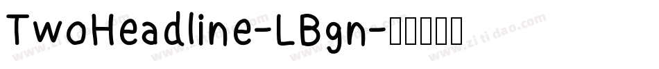 TwoHeadline-LBgn字体转换