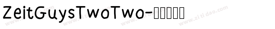 ZeitGuysTwoTwo字体转换