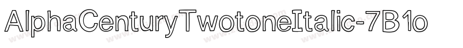 AlphaCenturyTwotoneItalic-7B1oV字体转换
