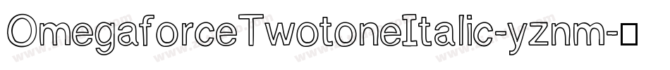 OmegaforceTwotoneItalic-yznm字体转换