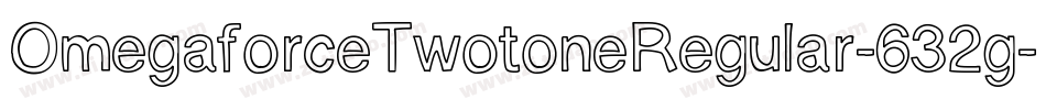 OmegaforceTwotoneRegular-632g字体转换