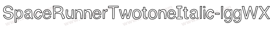 SpaceRunnerTwotoneItalic-lggWX字体转换 SpaceRunnerTwotoneItalic-lggWX字体转换