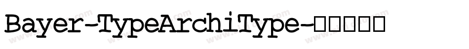 Bayer-TypeArchiType字体转换