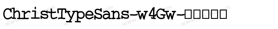 ChristTypeSans-w4Gw字体转换