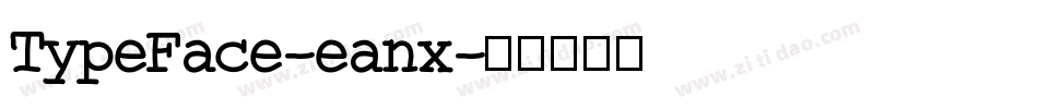 TypeFace-eanx字体转换