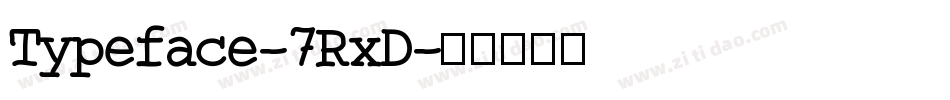 Typeface-7RxD字体转换