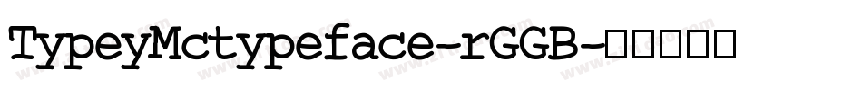 TypeyMctypeface-rGGB字体转换