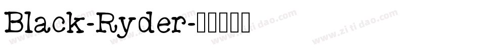 Black-Ryder字体转换